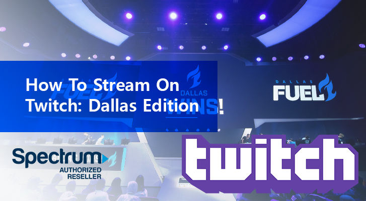 How to Stream on Twitch: The Dallas Edition